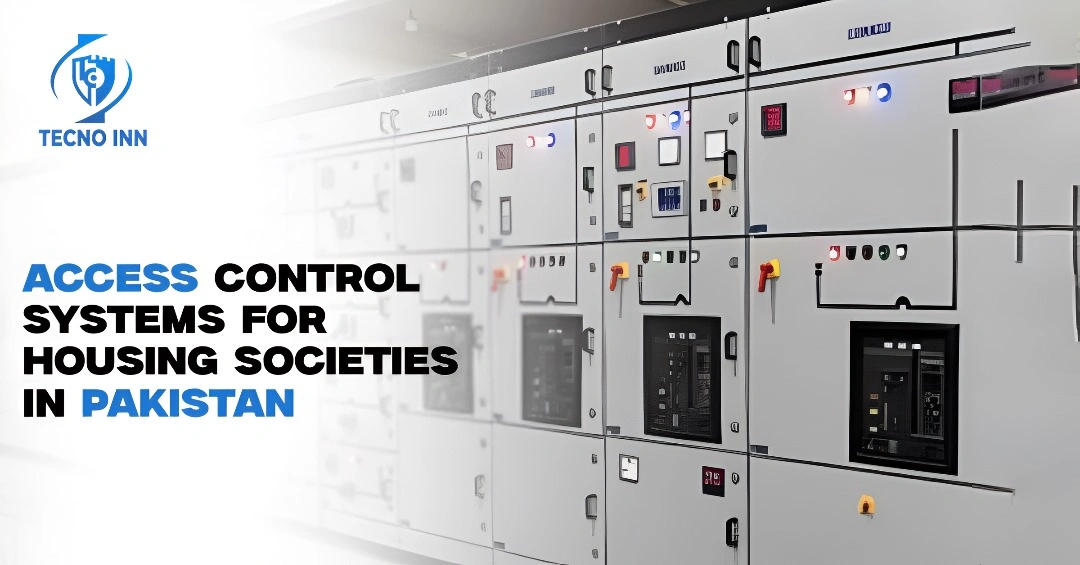 Access Control Systems for Housing Societies in Pakistan