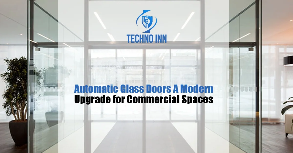 Automatic Glass Doors: A Modern Upgrade for Commercial Spaces