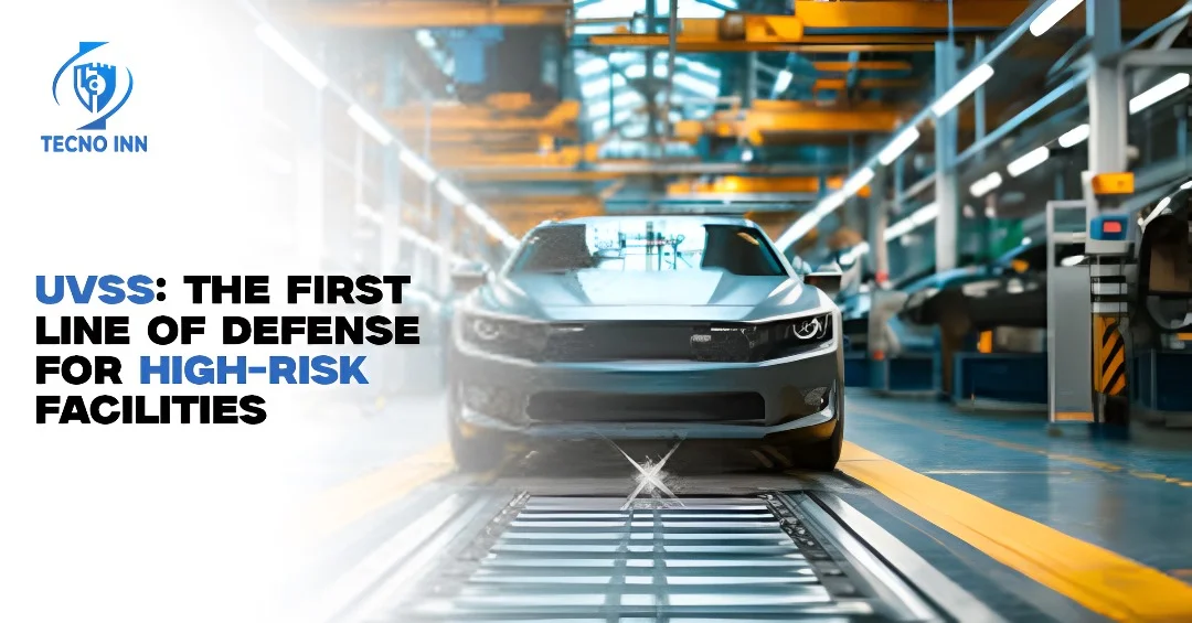 UVSS: The First Line of Defense for High-Risk Facilities