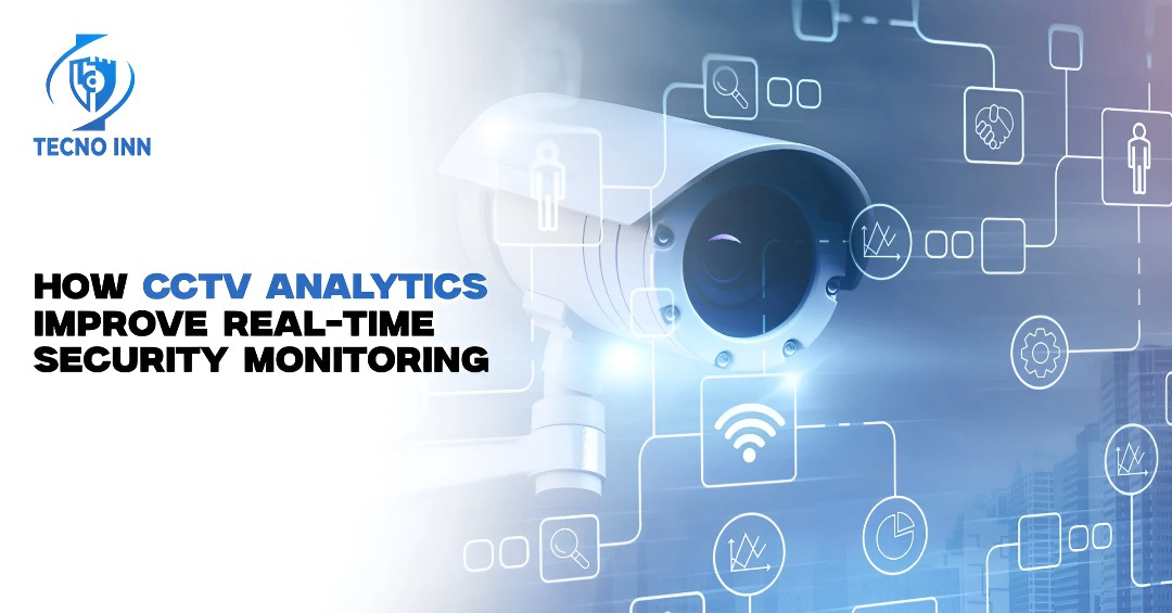 How CCTV Analytics Improve Real-Time Security Monitoring