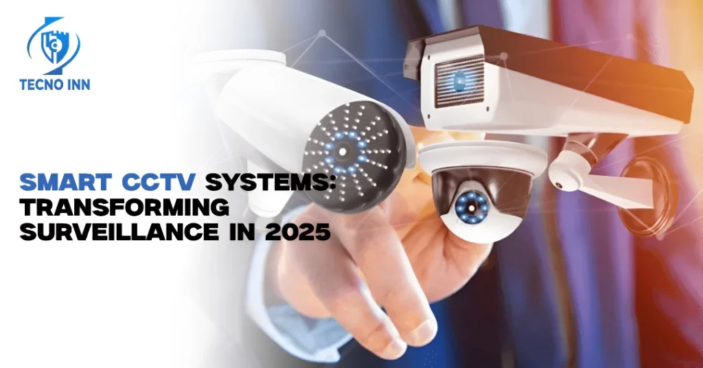 Smart CCTV Systems: Transforming Surveillance