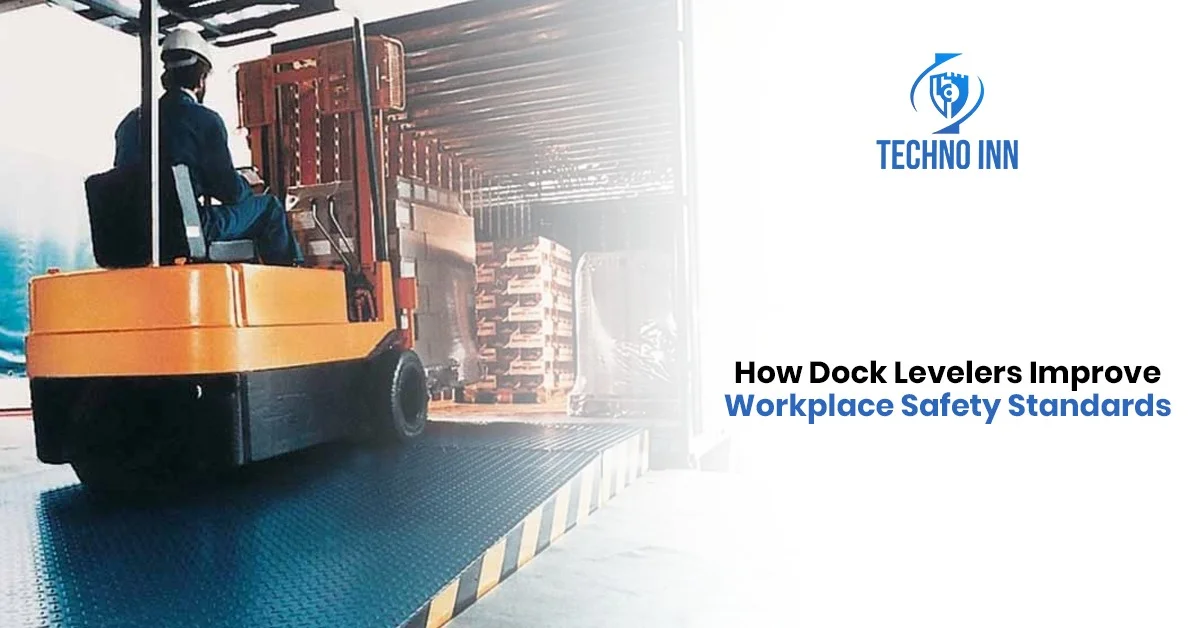 How Dock Levelers Improve Workplace Safety Standards