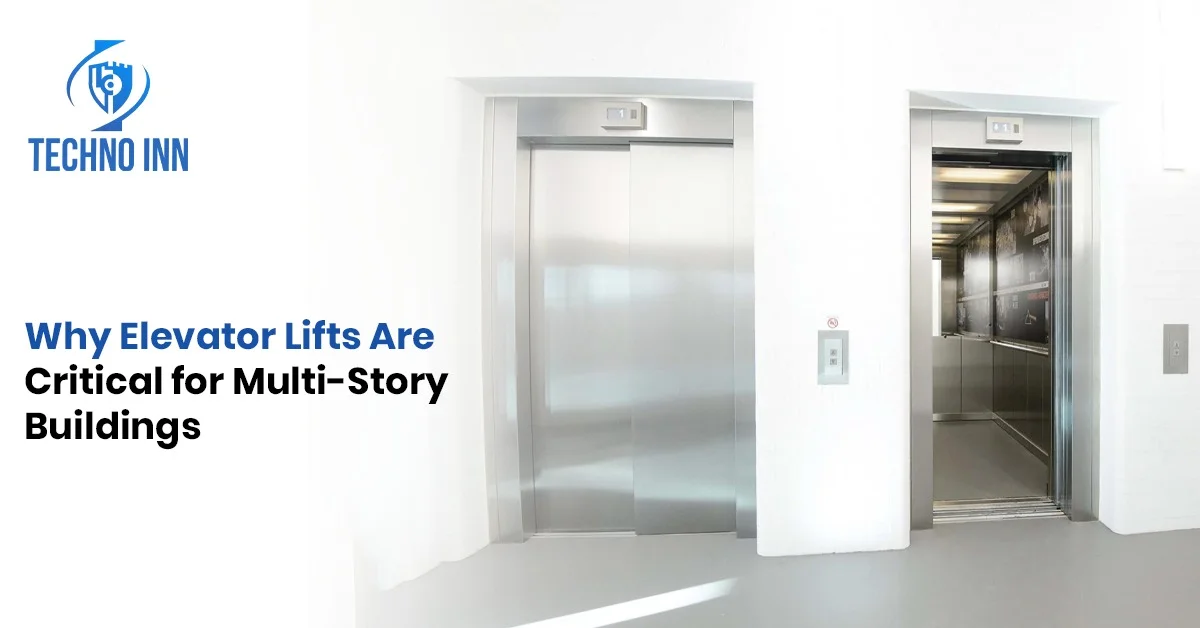 Why Elevator Lifts Are Critical for Multi-Story Buildings in Pakistan