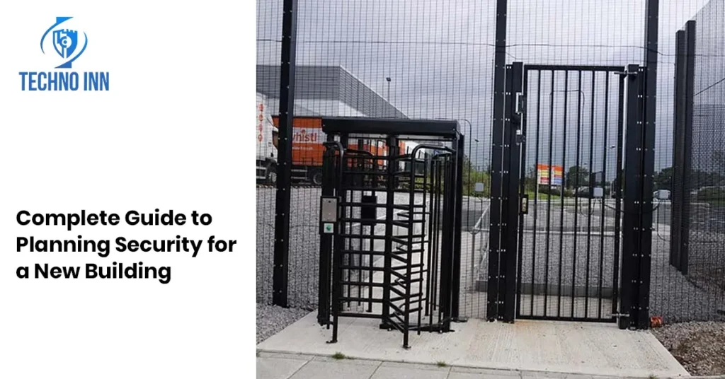 Complete Guide to Planning Security for a New Building
