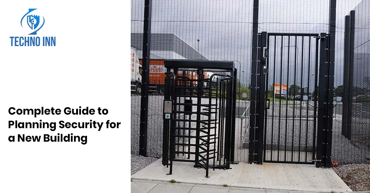 Complete Guide to Planning Security for a New Building